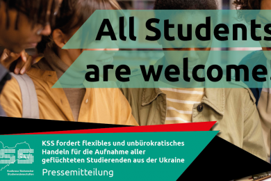 Bild von drei Studierenden mit unterschiedlichen Hautfarben und der Überschrift "All Students are welcome!". Die Bildunterschrift besteht aus dem Logo der KSS und dem Text "KSS fordert flexibles und unbürokratisches Handeln für die Aufnahme aller geflüchteten Studierenden aus der Ukraine. Pressemitteilung."
